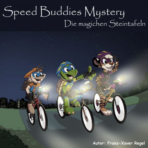 Franz-Xaver Regel - Speed Buddies Mystery - Die magischen Steintafeln