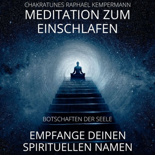 Raphael Kempermann - Meditation zum Einschlafen - Empfange deinen spirituellen Namen