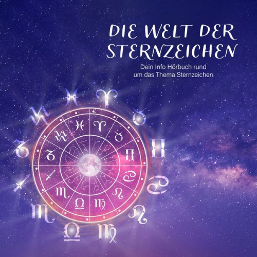 Raphael Kleine-Termeer - Die Welt der Sternzeichen - Dein Info Hörbuch rund um das Thema Sternzeichen