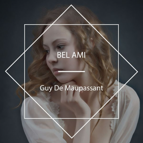 Guy de Maupassant - Bel Ami