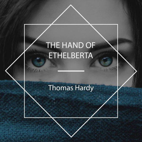 Thomas Hardy - The Hand of Ethelberta