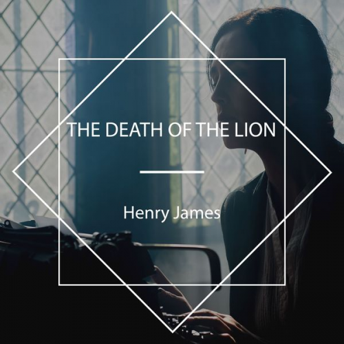 Henry James - The Death of the Lion