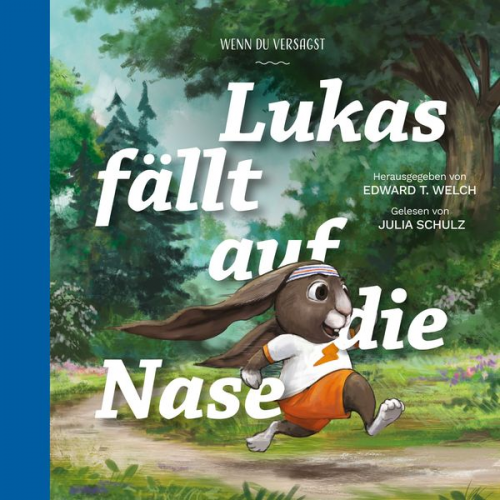 Edward T. Welch - Lukas fällt auf die Nase