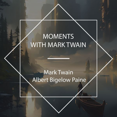 Mark Twain Albert Bigelow Paine - Moments With Mark Twain