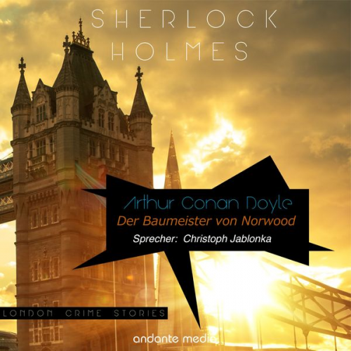 Arthur Conan Doyle - Sherlock Holmes - Der Baumeister von Norwood