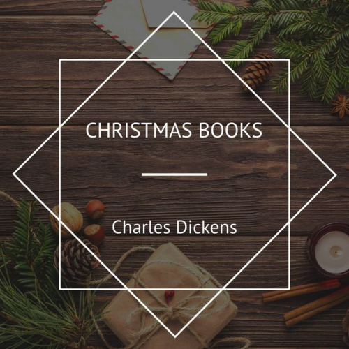 Charles Dickens - Christmas Books