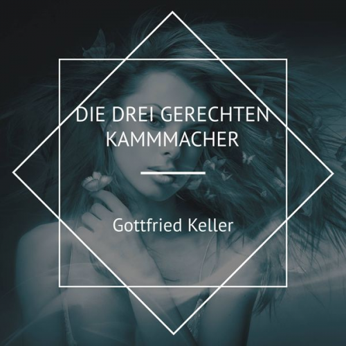 Gottfried Keller - Die drei gerechten Kammmacher