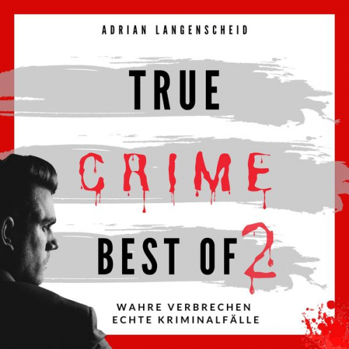 Adrian Langenscheid Fabian Maysenhölder Benjamin Rickert Caja Berg Heike Schlosser - True Crime Best of 2