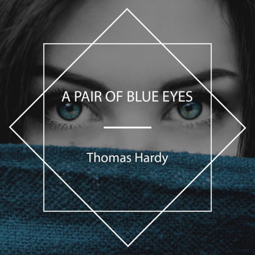 Thomas Hardy - A Pair of Blue Eyes