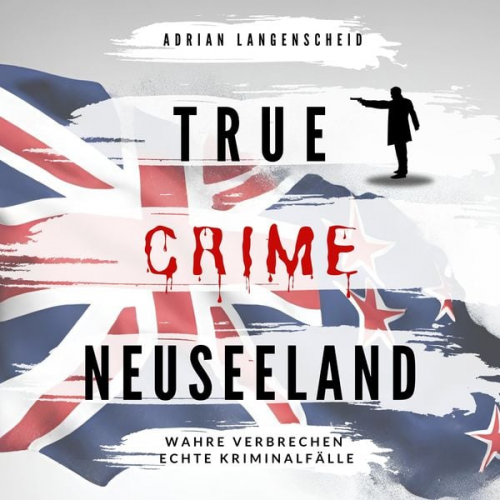 Adrian Langenscheid - True Crime Neuseeland