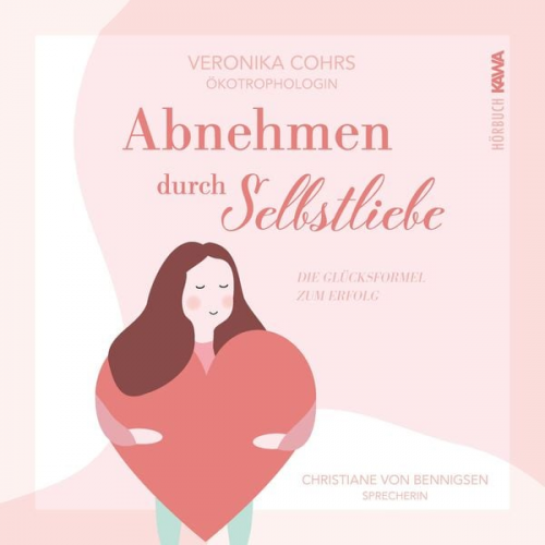 Veronika Cohrs - Abnehmen durch Selbstliebe