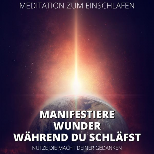 Raphael Kempermann - Meditation zum Einschlafen - Manifestiere Wunder, während du schläfst