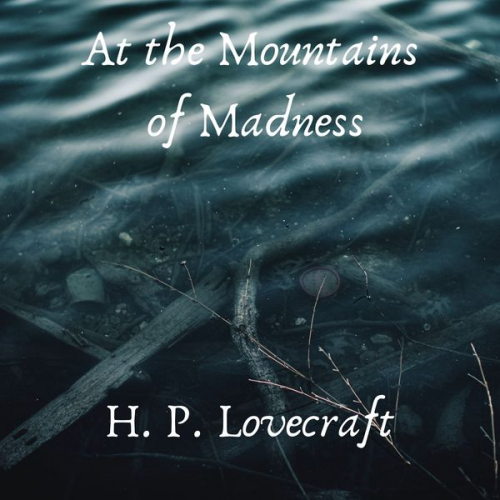 Howard Ph. Lovecraft - At the Mountains of Madness