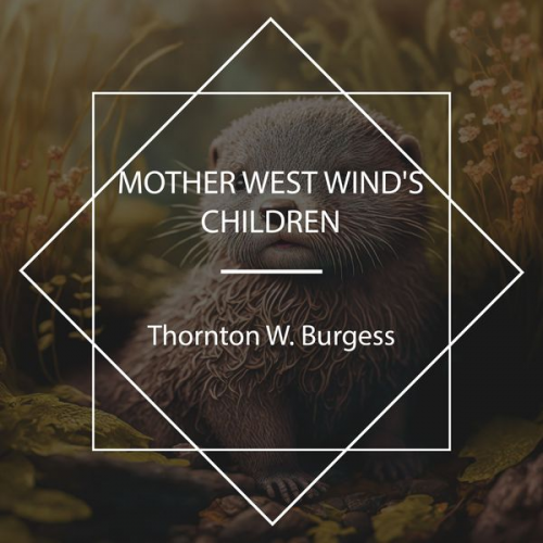 Thornton W. Burgess - Mother West Wind's Children