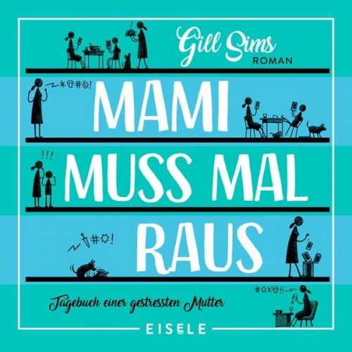 Gill Sims - Mami muss mal raus