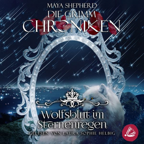 Maya Shepherd - Die Grimm-Chroniken 17 - Wolfsblut im Sternenregen
