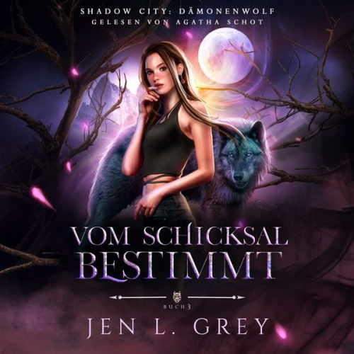 Jen L. Grey Fantasy Hörbücher Romantasy Hörbücher - Dämonenwolf 3 - Vom Schicksal bestimmt - Werwolf Hörbuch