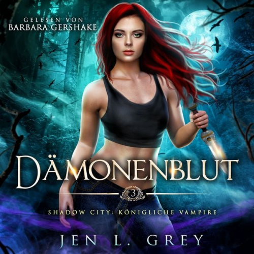 Jen L. Grey Romantasy Hörbücher Fantasy Hörbücher - Königliche Vampire 3 - Dämonenblut - Vampire Hörbuch