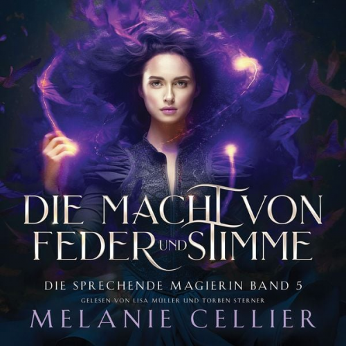 Melanie Cellier Fantasy Hörbücher Hörbuch Bestseller - Die Macht von Feder und Stimme (Die sprechende Magierin 5 ) - Magisches Hörbuch