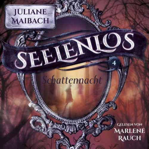 Juliane Maibach Fantasy Hörbücher Romantasy Hörbücher - Schattennacht - Seelenlos Serie Band 4 - Romantasy Hörbuch