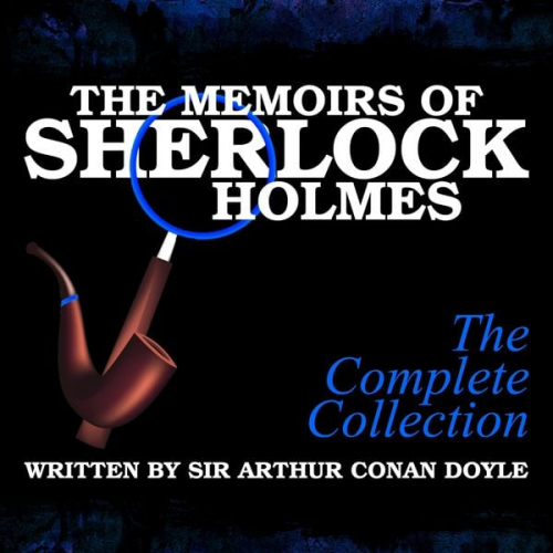 Arthur Conan Doyle - The Memoirs of Sherlock Holmes - The Complete Collection