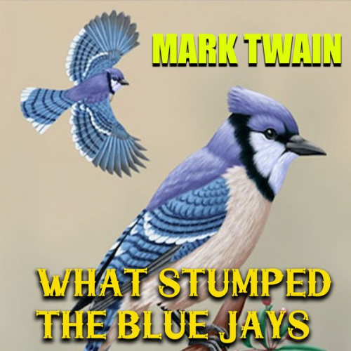 Mark Twain - What Stumped the Blue Jays