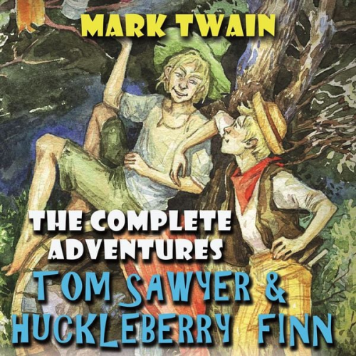 Mark Twain - The Complete Adventures Tom Sawyer & Huckleberry Finn