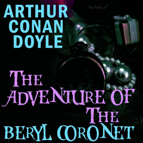 Arthur Conan Doyle - The Adventure of the Beryl Coronet