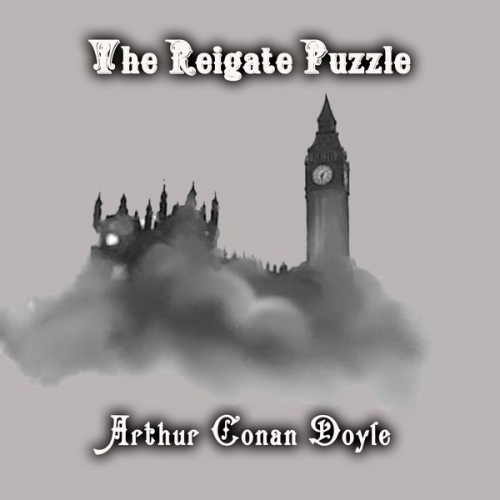 Arthur Conan Doyle - The Reigate Puzzle