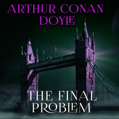 Arthur Conan Doyle - The Final Problem