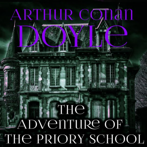 Arthur Conan Doyle - The Adventure of the Priory School