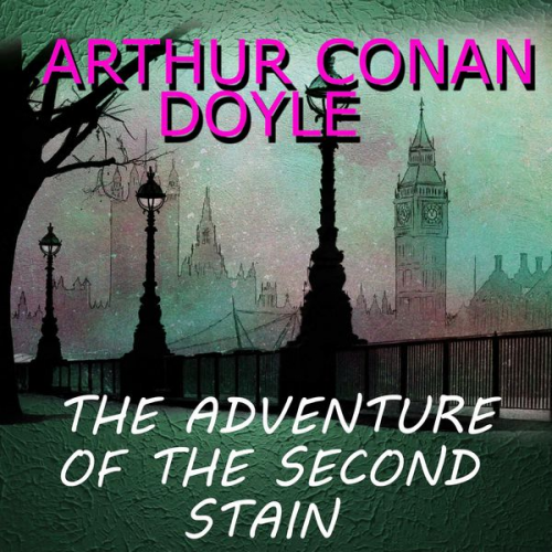 Arthur Conan Doyle - The Adventure of the Second Stain