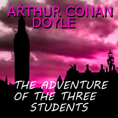 Arthur Conan Doyle - The Adventure of the Three Students