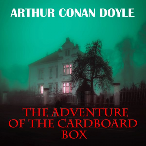 Arthur Conan Doyle - The Adventure of the Cardboard Box