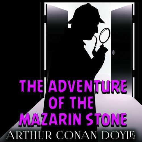 Arthur Conan Doyle - The Adventure of the Mazarin Stone