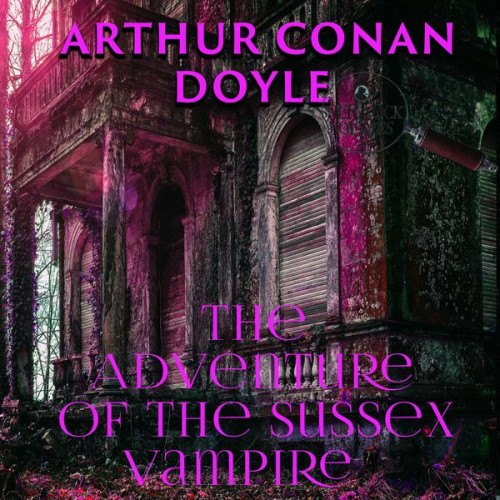 Arthur Conan Doyle - The Adventure of the Sussex Vampire