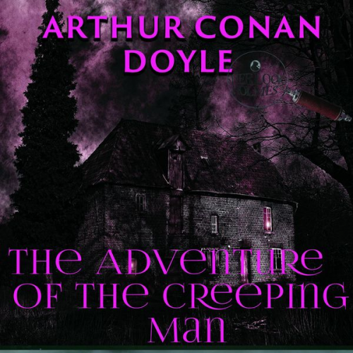 Arthur Conan Doyle - The Adventure of the Creeping Man