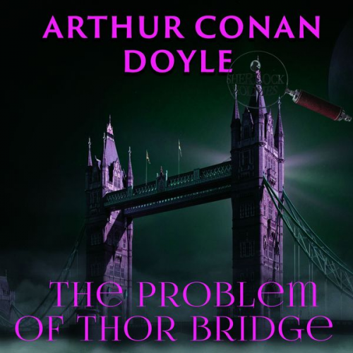 Arthur Conan Doyle - The Problem of Thor Bridge