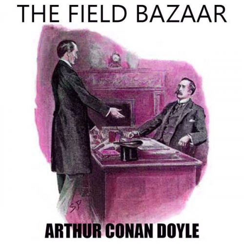 Arthur Conan Doyle - The Field Bazaar