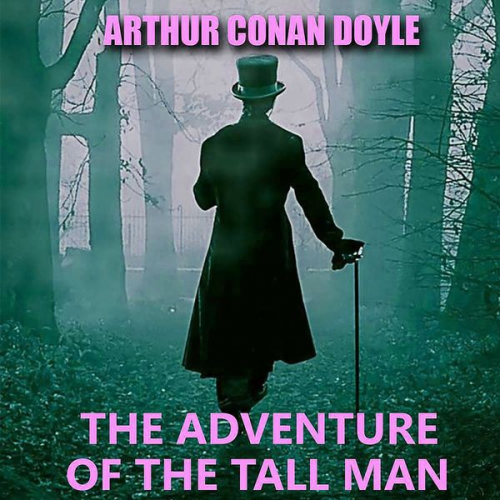 Arthur Conan Doyle - The Adventure of the Tall Man