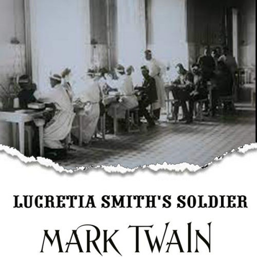 Mark Twain - Lucretia Smith's Soldier