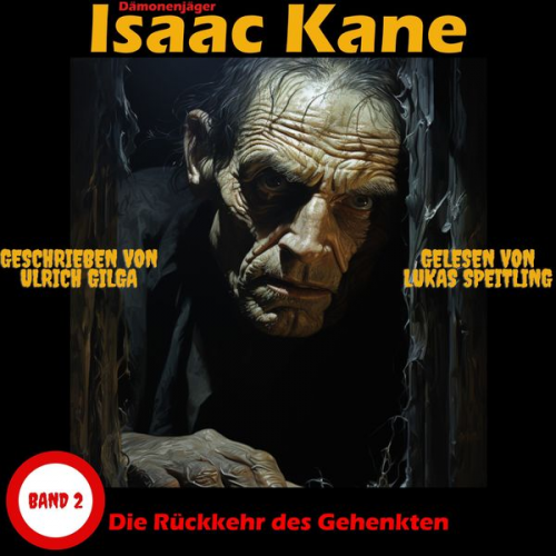 Ulrich Gilga - Die Rückkehr des Gehenkten: Dämonenjäger Isaac Kane Band 2