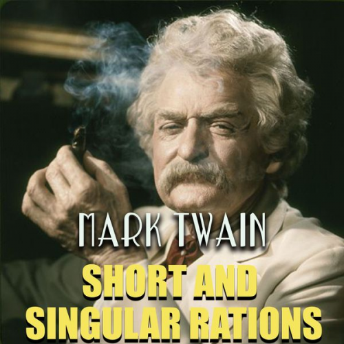 Mark Twain - Short and Singular Rations