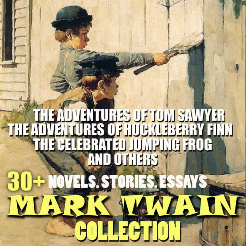 Mark Twain - 30+ Mark Twain Collection. Novels. Stories. Essays