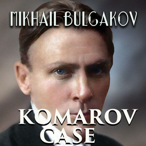 Mikhail Bulgakov - Komarov Case