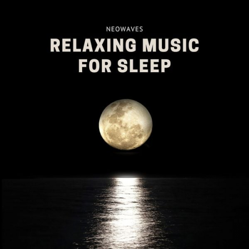 NEOWAVES-Relaxing Music For Sleep - Relaxing Music For Sleep