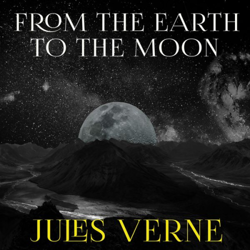 Jules Verne - From the Earth to the Moon