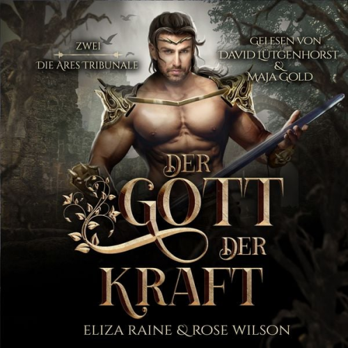 Eliza Raine Rose Wilson Fantasy Hörbücher Romantasy Hörbücher - Der Gott der Kraft (Die Ares Tribunale 2) Griechische Fantasy Hörbuch