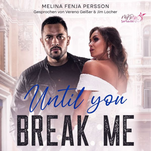 Melina Fenja Persson - Until you break me (Until You Reihe 1)