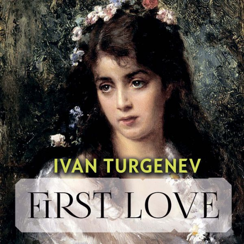 Ivan Turgenev - First Love